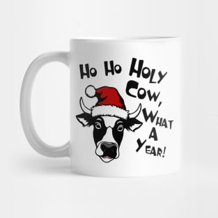 Ho Ho Holy Cow, What A Year! Mug